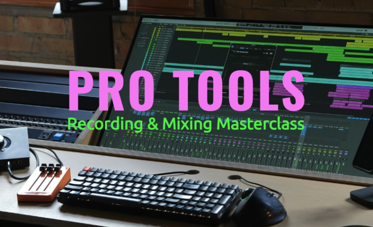 Pro Tools Recording & Mixing Masterclass